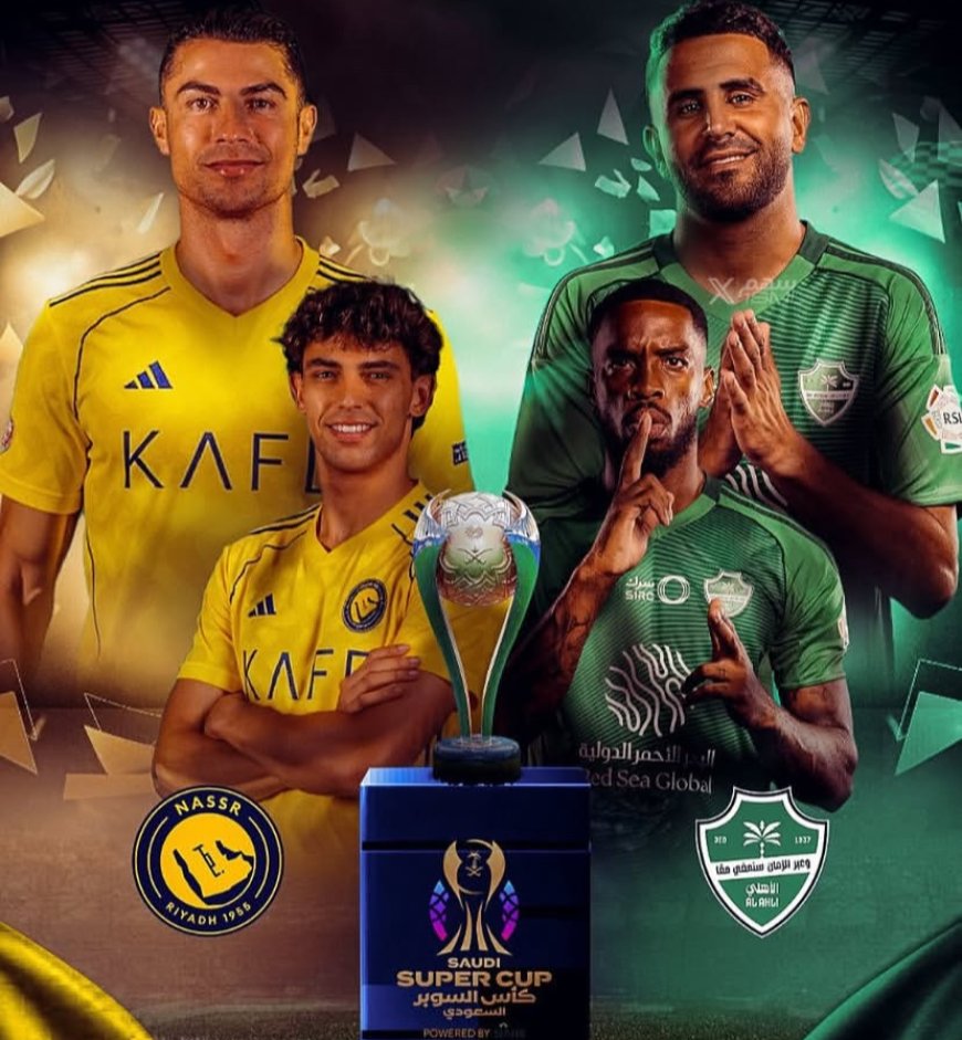 مواجهة تاريخية في نهائي كأس السوبر السعودي: النصر × الأهلي