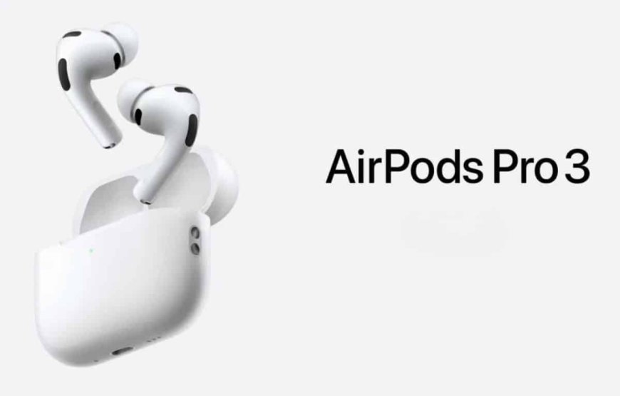 آبل تكشف عن AirPods Pro 3 مع ميزة الترجمة الفورية: قفزة جديدة في عالم الصوتيات الذكية