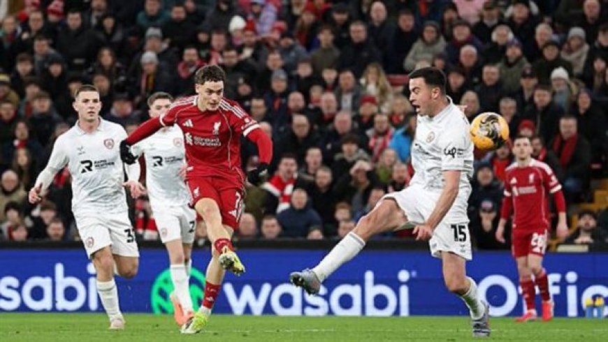 ليفربول يتأهل في كأس الاتحاد الإنجليزي بعد فوز كبير على بارنسلي